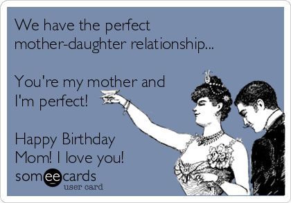 Happy Birthday Mom Funny, Birthday Message For Mother, Happy Birthday Mom Quotes, Mom Birthday Quotes, Funny Happy Birthday Wishes, Birthday Greetings Funny, Friend Birthday Quotes, Funny Ecards, Birthday Wishes Funny