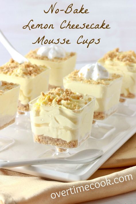 Cheesecake Mousse Cups, Lemon Cheesecake Mousse, Dessert Shooters Recipes, No Bake Lemon, Mousse Cups, Lemon Cheesecake Recipes, Dessert Cups Recipes, Mason Jar Desserts, No Bake Lemon Cheesecake