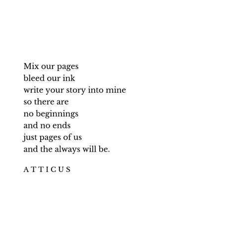 Poems About Him, Poetry About Him, The Dark Between Stars, Dark Love Poems, Poetic Love Quotes, Atticus Poems, Love Her Wild, Atticus Quotes, Atticus Poetry