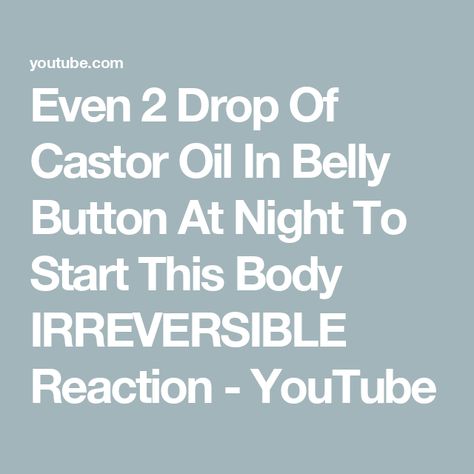 Even 2 Drop Of Castor Oil In Belly Button At Night To Start This Body IRREVERSIBLE Reaction - YouTube Oil In Belly Button Benefits, Castor Oil In Belly Button Benefits, Oil In Belly Button, Caster Oil, Healthy Mind, Caster, Castor Oil, Belly Button, Night In