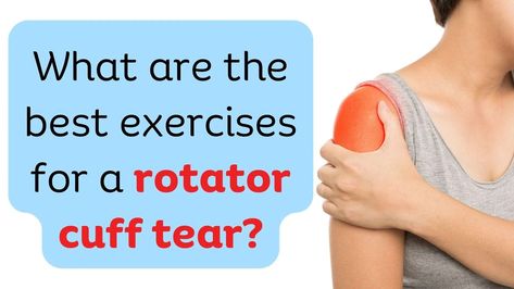 What are the best exercises for a rotator cuff tear? Rotator Cuff Tear Exercises, Torn Rotator Cuff Exercises, Torn Rotator Cuff, Supraspinatus Muscle, Subscapularis Muscle, Rotator Cuff Exercises, Pain Management Techniques, Rotator Cuff Tear, Rotator Cuff Injury