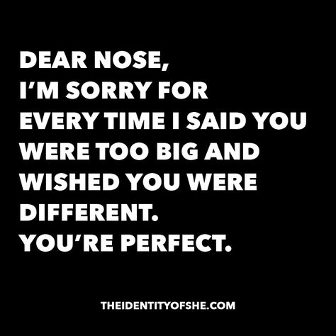 #perfection #bodylove #loveyourself #theidentityofshe Inspiring Quote Tattoos, Big Nose Beauty, Quote Tattoos, Big Nose, Big Noses, Stay Positive, Body Love, Beauty Quotes, Staying Positive