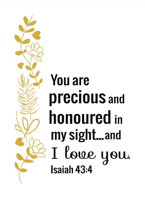 Isaiah 43:4 Isaiah 43 4, Jesus Christ Quotes, You Are Precious, And I Love You, Christ Quotes, Isaiah 43, Bible Promises, Bible Passages, Ayat Alkitab