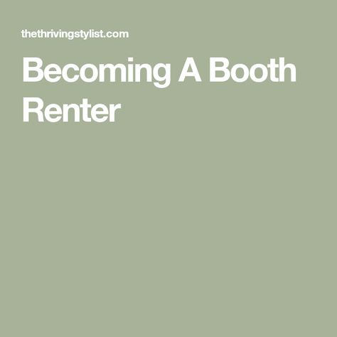 Becoming A Booth Renter Booth Rental Tips, Booth Rent Salon, Renter Hacks, Rainbows And Sunshine, Two Weeks Notice, Be Independent, Build Your Own Website, Salon Owners, So Many Questions