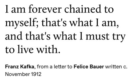 Kafka Quotes, Franz Kafka, Literature Quotes, Life Quotes Love, My Self, Literary Quotes, Poem Quotes, A Quote, Poetry Quotes