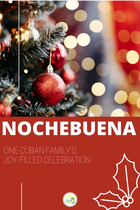 Nochebuena-christmas-eve-florida-style Cuba Style, Christmas Day Celebration, Huge Family, Florida Christmas, Florida Style, Earthy Scent, Christmas Celebration, Three Kings, Celebrate Christmas