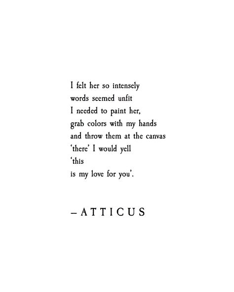 When you try to describe her, how you feel about her, the words themselves run off with her and leave you staring at a blank page. Poems About Her Beauty, Love Poetry For Her, Poetry About Her, My Love For Her, Romantic Words For Her, Love Her Wild, Atticus Quotes, Atticus Poetry, Her Poetry