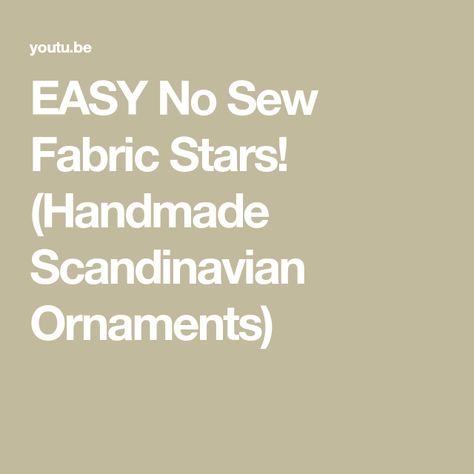 EASY No Sew Fabric Stars! (Handmade Scandinavian Ornaments) Scandinavian Ornaments, Christmas Bazaar Ideas, Craft Christmas Gifts, Bazaar Ideas, Cross Stitch Christmas Ornaments, Fabric Stars, Dog Scarfs, No Sew, New Crafts