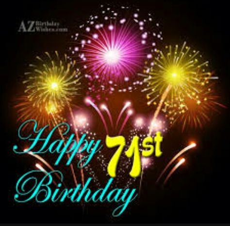 71st birthday Happy 45 Birthday, 71st Birthday, 71 Birthday, Happy Birthday In Heaven, Birthday Greetings Friend, Birthday In Heaven, Happy Birthday Greetings Friends, 45th Birthday, Happy 2nd Birthday