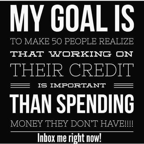 My goal and desire is to help God's people live the life that God has planned for them. It's time to make up your mind that you are the head and not the tail, you are above and not beneath, you are the lender and not the borrower. Stop letting the devil whisper in your ear that you can't afford to get your credit repaired when you listened to him to help you destroy it. Send me a message help repair. Credit Repair Quotes, Restoration Quotes, Credit Quotes, Repair Quote, Credit Repair Business, Rebuilding Credit, How To Fix Credit, Financial Quotes, Improve Credit