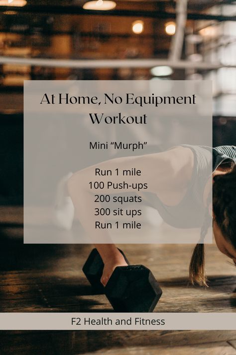 Sometimes it is hard to get to the gym or maybe we just don't want to pay for that gym membership. Here is a challenging workout out that will get you results at home without any equipment. Mini 'Murph' Run 1 mile 100 push-ups 200 squats 300 situps run 1 mile Beginners can do half of the reps and sub in knee push ups. If you prefer to bike you can double the distance. Make this workout your own and let me know how it goes! Look better, feel better, and be happier! Home Workout No Equipment, Situps Workout, Best Body Weight Exercises, Workout No Equipment, At Home Workout, Low Intensity Workout, Functional Fitness, Push Ups, Garage Gym