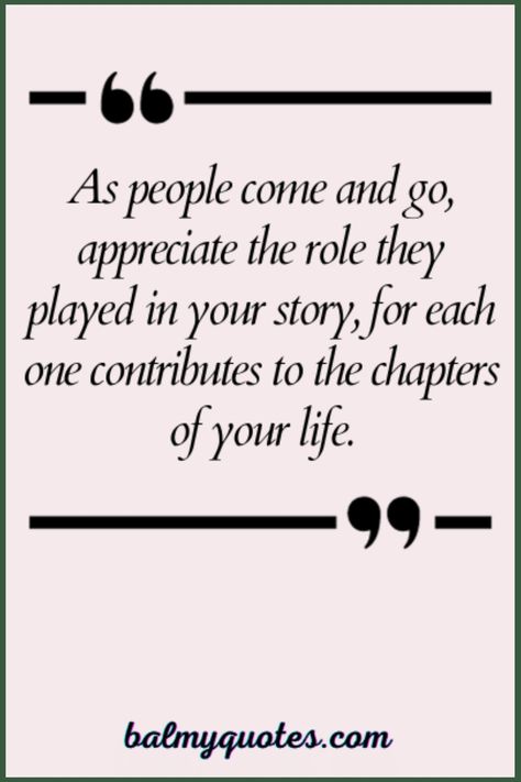 Best Quotes On People Comes and Goes Quotes About People Coming And Going, Come And Go Quotes, Leaving Things Behind Quotes, Quotes About Leaving People Behind, People Change Like Seasons Quotes, People Come And Go Quotes, People Leaving Quotes, People Change So You Can Learn To Let Go, Life Struggle Quotes