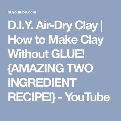 D.I.Y. Air-Dry Clay | How to Make Clay Without GLUE! {AMAZING TWO INGREDIENT RECIPE!} - YouTube Air Dry Clay Recipe, Make Air Dry Clay, Clay Recipe, Paper Mache Dolls, Two Ingredient, How To Make Clay, Clay Food, Polymer Clay Tutorial, Clay Tutorials