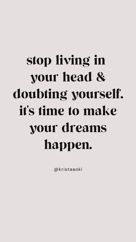 Women Entrepreneur Quotes, Living In Your Head, Women Quotes Strong, Female Entrepreneur Quotes, Make Your Dreams Happen, Doubting Yourself, Entrepreneur Quotes Women, Hard Quotes, Confidence Quotes