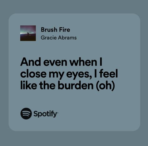 Brush Fire Gracie Abrams, Fire Lyrics, Gracie Abrams, Close My Eyes, Feelings, Quick Saves