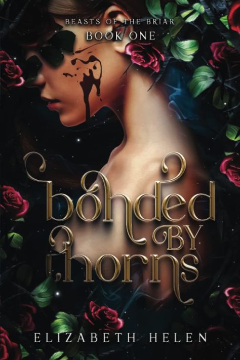 by Elizabeth Helen Four beastly princes. One awkward bookworm. An enchanted world of fae, magic, and danger. Bonded By Thorns, Prince Of Thorns, Fae Magic, Fairytale Retelling, The Fae, Kindle Reader, Set Me Free, Fantasy Romance, The Beast