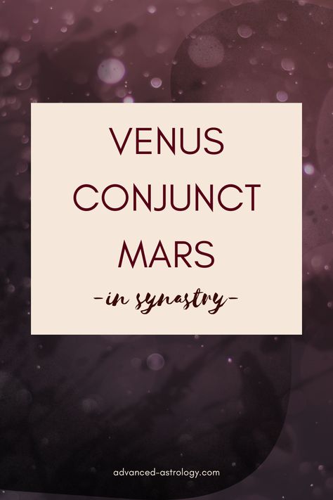 Mars Conjunct Venus Synastry Meaning Venus Conjunct Mars, Mutual Attraction, Good Leadership Skills, Moon Reading, Venus And Mars, Astrology Compatibility, Want To Be Loved, Achieving Goals, Conflict Resolution