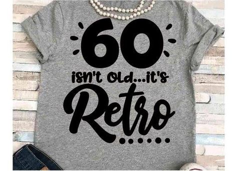 Cricut 60th Birthday, 60th Birthday Ideas For Women, 60th Birthday Party Themes, 60th Birthday Ideas For Mom, Moms 60th, Birthday Sayings, 60th Bday, 60 Birthday, Sixtieth Birthday