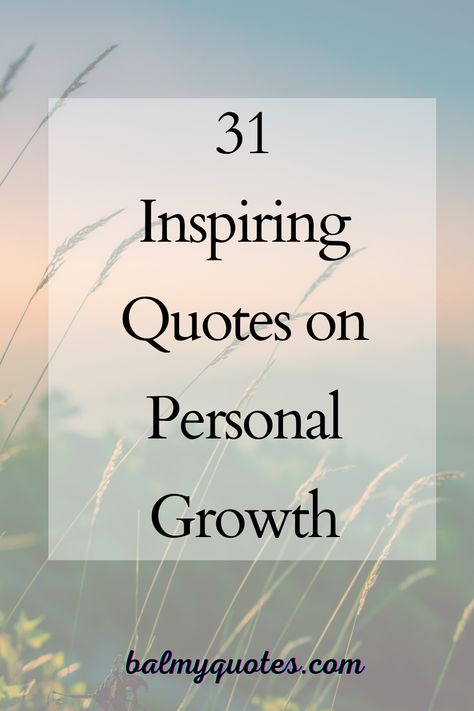 Embrace change and challenge yourself to grow with these inspiring quotes on personal growth. Discover the power of self-improvement and unlock your full potential today. #balmy_quotes #personalgrowthquotes #famousquotes #inspirationalquotesonpersonalgrowth #quotestoliveby Growing Through Life Quotes, Personal Growth Inspiration, Inspirational Quotes About Growing Up, Grow Through What You Go Through Quote, New Year Growth Quotes, Grow Quotes Inspirational, Poem About Growth, Quotes For Bettering Yourself, Quotes For Personal Growth