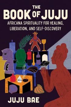 The Book of Juju: Africana Spirituality... book by Juju Bae Black Spirituality, African Traditional Religions, African American Books, Metaphysical Books, African American Literature, Empowering Books, Learn History, African Spirituality, Film Anime