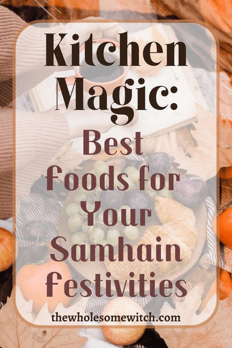 Kitchen Magic: Best Samhain Foods for Your Festivities - The Wholesome Witch Samhain Kitchen Witch, Kitchen Witch Recipes Samhain, Recipes For Samhain, Samhain Baking Recipes, Traditional Samhain Foods, Foods For Samhain, Food For Samhain, Samhain Food Traditional, Kitchen Witch Recipes Desserts