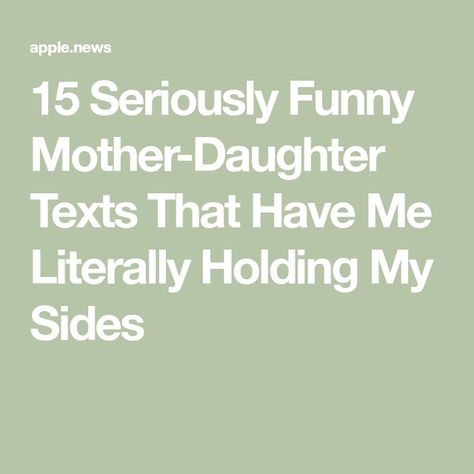 15 Seriously Funny Mother-Daughter Texts That Have Me Literally Holding My Sides Daughter Memes Humor, Mother Daughter Memes Funny Hilarious, Oldest Daughter Quotes Funny, Mother Daughter Quotes Funny Humor, Funny Daughter Quotes From Mom, Funny Mother Daughter Quotes, Mother Daughter Quotes Funny, Teenage Daughter Quotes, Daughter Quotes Funny