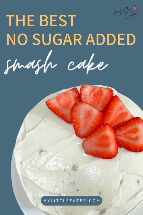 MLE's First Birthday Smash Cake (added sugar-free) Healthy Strawberry Cake, Baby First Cake, Smash Cake Recipe, Low Sugar Cakes, Diy Smash Cake, Sugar Free Cake Recipes, Healthy Smash Cake, Smash Cake First Birthday, Regular Cake