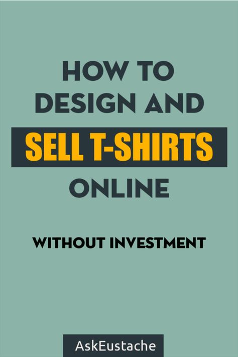 How To Design And Sell T-shirts Online Without Investment What To Sell Online, Tshirt Printing Business, Sell Shirts Online, Tshirt Business, Money Making Jobs, Extra Money Online, Money Making Hacks, Earn Money From Home, Printing Business