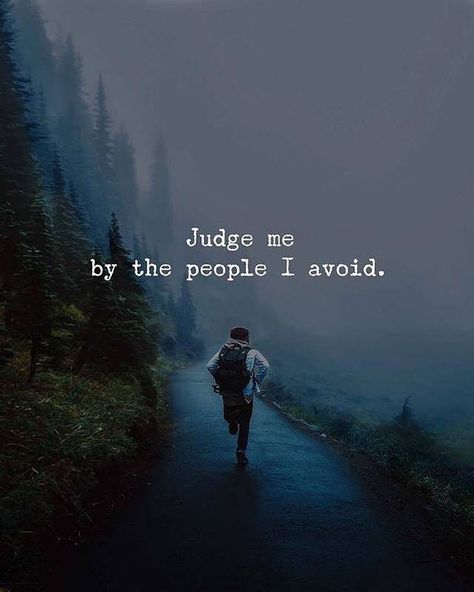 Judge Me By The People I Avoid.  #insporationalquotes #quotes #positivethinking #inspiration #motivation #quotesoftheday #instaquotes #sayings #words #quotation #motivationalquotes #lifequotes #qotd #quotestagram #lifecoach #positivity #positivethoughts #life #100to0 #stayaway #avoid #inspire #mindset #think #potd #businessman #businesswoman #successful #people Judge Me, Nature Quotes, English Quotes, A Quote, Reality Quotes, Attitude Quotes, True Words, Inspirational Quote, Beautiful Quotes