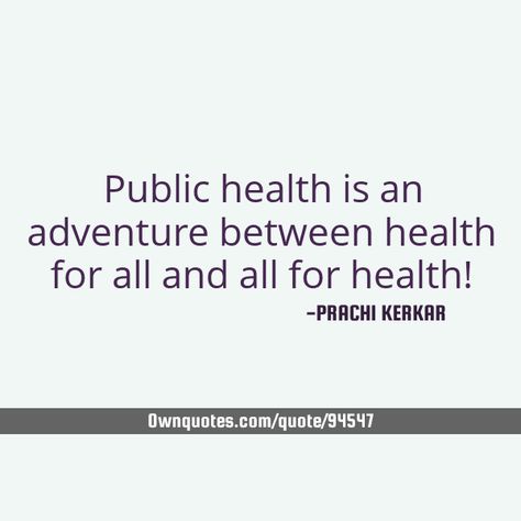 Public health is an adventure between health for all and all for health! #Education #Goal #Graduation Public Health Student Aesthetic, Public Health Aesthetic, Public Health Quotes, Ph Aesthetic, Public Health Career, Public Relations Strategy, Vision 2023, Public Health Nurse, Grad Pictures