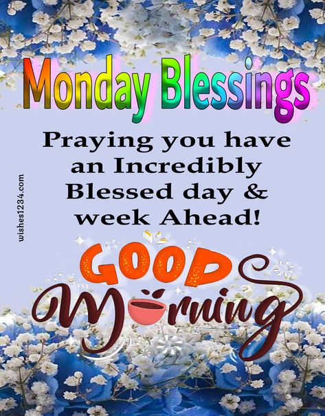 Good Morning Have A Blessed Week, Happy Easter Monday Blessings, Good Monday Morning Inspiration, Good Morning Monday Have A Great Week, Monday Blessings New Week Good Morning, Happy Monday And New Week, Happy Blessed Monday, New Week Blessings, Monday Blessings New Week