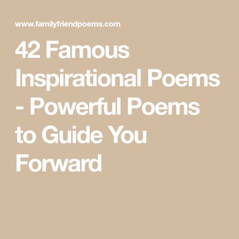 42 Famous Inspirational Poems - Powerful Poems to Guide You Forward Poems For Motivation, Underrated Poems, Powerful Poems Inspiration, Poem Quotes Short, Inspiring Poems About Life, Poems About New Beginnings, Poem About Time, Cool Poems, Lang Leav Quotes