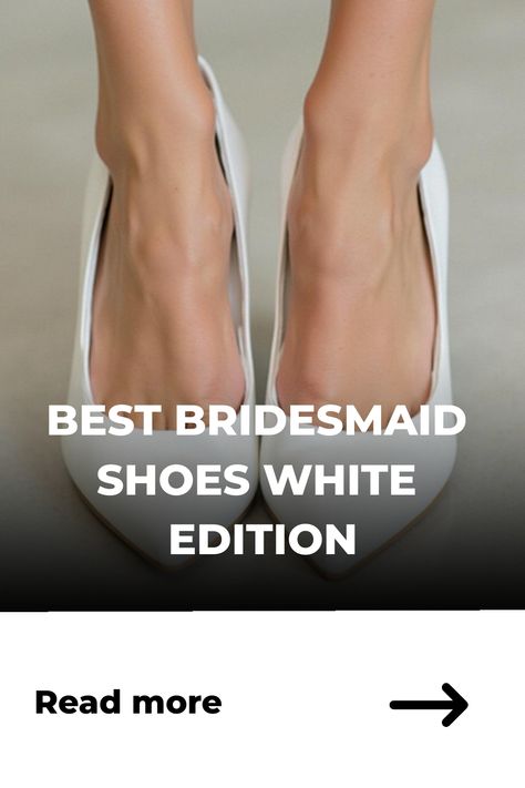 Best Bridesmaid Shoes White Edition Elegant Bridesmaid Dresses Long, Bridal Party Shoes, Trendy Bridesmaids, Bridesmaid Bouquet White, Ivory Heels, Bridal Shower Balloons, Vintage Bridesmaids, Bridal Tips, Fall Bridesmaid Dresses