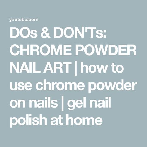 DOs & DON'Ts: CHROME POWDER NAIL ART | how to use chrome powder on nails | gel nail polish at home How To Put Chrome Powder On Nails, How To Chrome Nails At Home, How To Use Chrome Powder On Gel Nails, How To Use Mica Powder On Nails, Diy Chrome Powder For Nails, How To Apply Chrome Powder To Gel Nails, Opi Chrome Effects Powder, Chrome Powder Nails Tutorial, How To Apply Chrome Powder To Nails