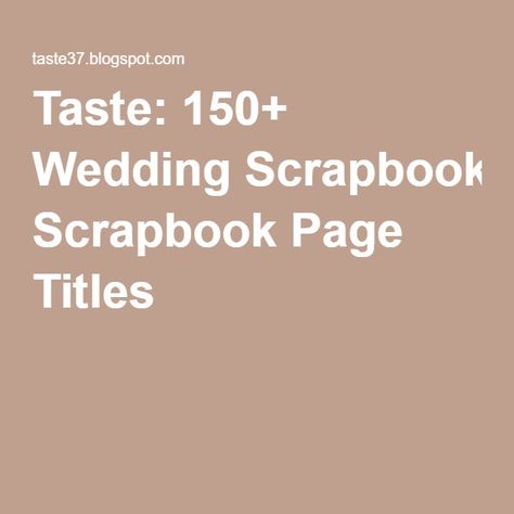 Scrapbook Page Titles, Live And Learn Quotes, Wedding Album Scrapbooking, Wedding Scrapbook Pages, Wedding Scrapbooking Layouts, Wedding Titles, Anniversary Scrapbook, Scrapbook Quotes, Scrapbook Titles