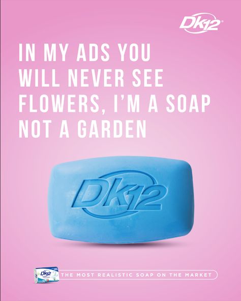 Dk12 Print Advert By : The Most Realistic Soap On the Market | Ads of the World™ Soap Ads, Soap Advertisement, Speak Clearly, Self Promo, Soap Packaging, Outdoor Advertising, Print Advertising, Graphic Design Advertising, Creative Ads