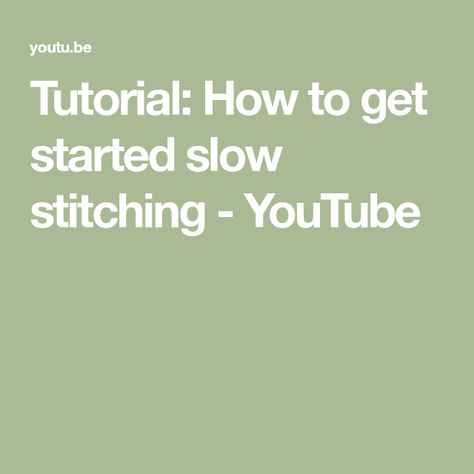 Tutorial: How to get started slow stitching - YouTube Fabric Journals, Slow Stitching, Macrame Design, Sewing Projects For Beginners, Stitching Art, Youtube Tutorials, Wet Felting, Sewing Tools, Embroidery Tutorials