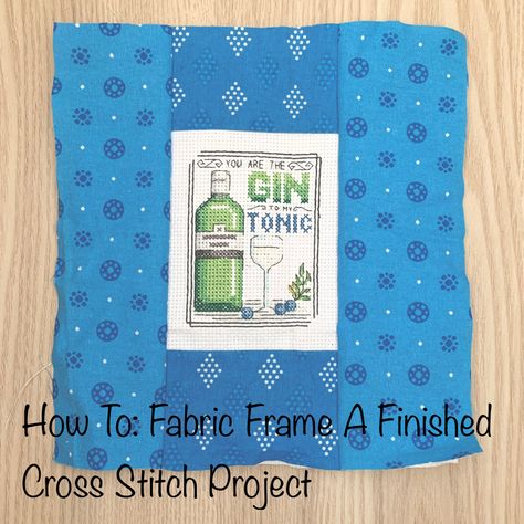 How to fabric frame a finished cross stitch project Cross Stitch Material, Finished Cross Stitch, Cross Stitch Pillow, Framed Cross Stitch, Completed Cross Stitch, Cross Stitch Finishing, Cross Stitch Pictures, Sewing Material, Cross Stitch Fabric