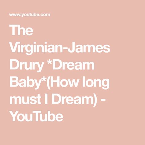 Dream Youtube, James Drury, Computer Music, Roy Orbison, The Virginian, Baby L, Dream Baby, Good Quality, Computer