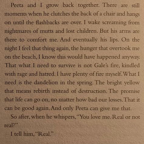 Peeta Mellark Katniss Everdeen, Book Peeta Mellark, Hunger Games Real Or Not Real, Peeta Mellark Book Quotes, Book Peeta Mellark Fanart, Hunger Games Book Quotes Aesthetic, Hunger Games Book Pages, Peet’s Mellark, Katniss And Peeta Quotes