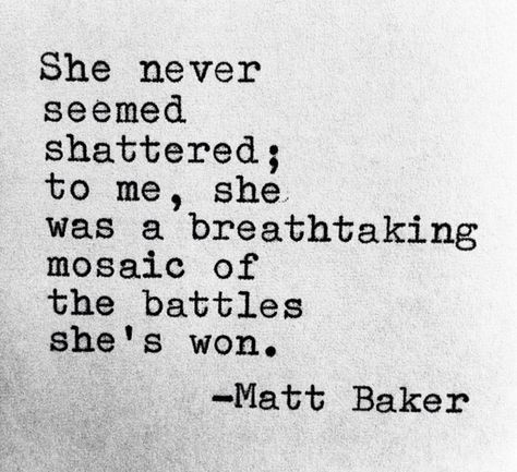 A breathtaking mosaic of the battles she's won. She never seemed shattered. Matt Baker, Old Kingdom, Quotes About Strength, Mosaic, Black And White, On Twitter, Twitter, Quotes, Black