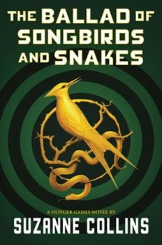 Hunger Games Prequel, Coriolanus Snow, Selection Series, Ballad Of Songbirds And Snakes, Songbirds And Snakes, Hunger Games Trilogy, Suzanne Collins, Katniss Everdeen, Catching Fire