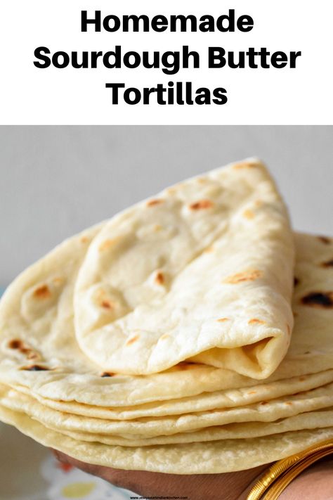 Tortilla Recipe Sourdough, Quick Sourdough Tortillas, Sour Dough Discard Tortilla, Homemade Tortillas Butter, Sourdough Tortillas Simple, Easy Sourdough Discard Tortillas, Sour Dough Tortilla Recipe, Tortilla Sourdough Recipe, Homemade Sourdough Tortillas