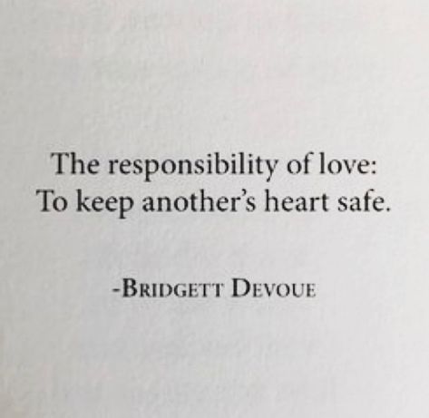 The Responsibility Of Love To Keep Anothers Heart Safe, Keep My Secrets Safe Quotes, Keep My Heart Safe Quotes, Quotes About Safe Love, Protect What You Love Quotes, I Will Keep You Safe Quotes, Your Heart Is Safe With Me, Keep Your Heart Pure, Keep Safe Quotes