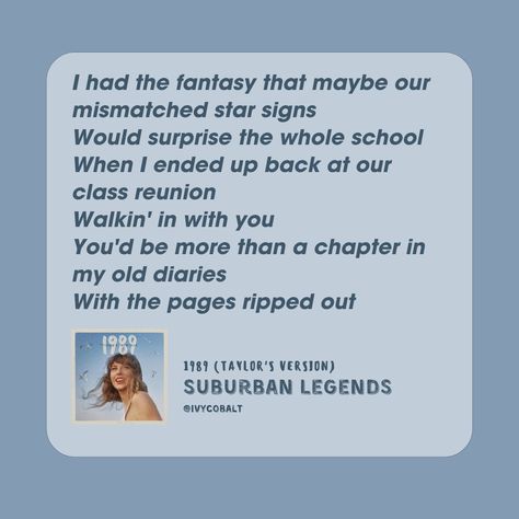 Suburban Legends Lyrics, Suburban Legends Aesthetic, Suburban Legends, 1989 Taylor's Version, Old Diary, 1989 Tv, Taylor Swift Song Lyrics, Class Reunion, Taylor Swift 1989