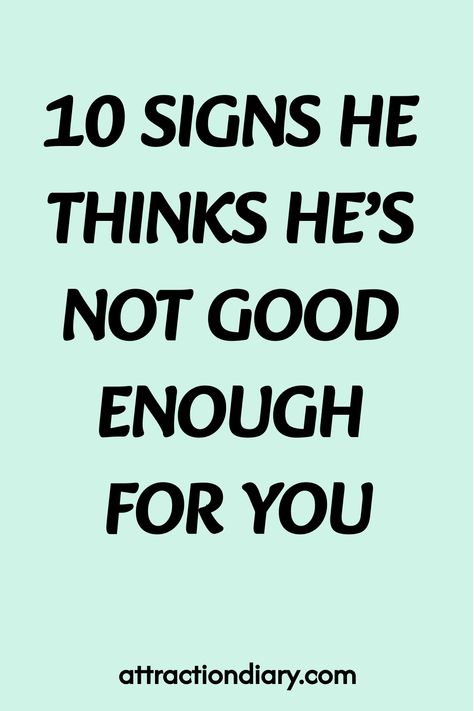 10 signs he thinks he's not good enough for you. attractiondiary.com Relationship Growth, Grandparenting, Relationship Posts, Trust And Loyalty, Distance Relationships, Building Self Esteem, Relationship Struggles, Long Distance Love, Feeling Inadequate