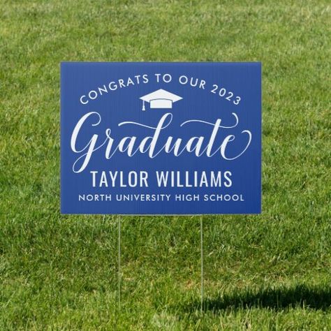 $31.35 | Congrats to Our 2023 Graduate Royal Blue Elegant #graduate, elegant, script, graduation, high school, grad cap, white, royal blue, congrats grad, 2023 2023 Graduate, Open House Invitation, Royal Blue Background, Graduation Yard Signs, Congrats Grad, Navy Blue Background, Grad Cap, Graduation Decorations, Graduation Announcements