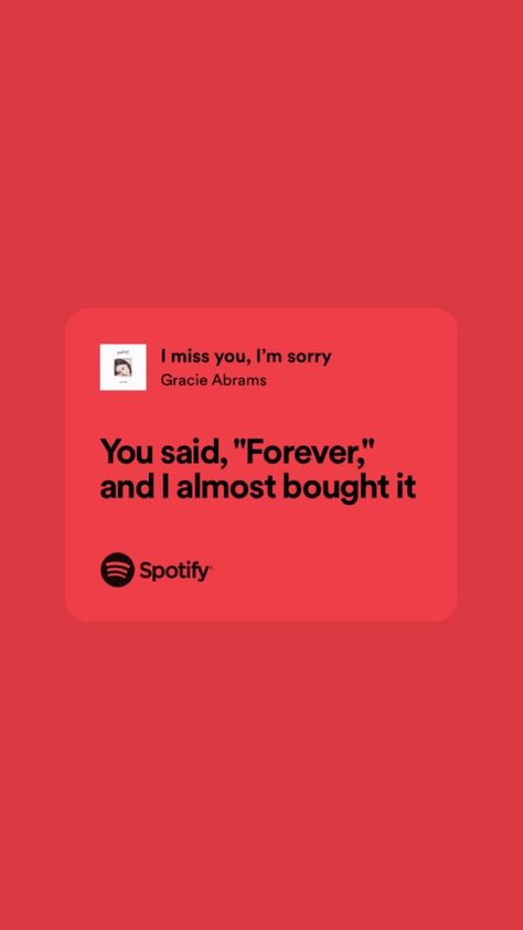 “You said, "Forever," and I almost bought it” I Love You In Gracie Abrams Lyrics, I Miss You I’m Sorry Gracie, I Miss You Im Sorry Lyrics, I Miss You Im Sorry Gracie, Gracie Abrams Lyrics, Sorry Lyrics, Changes Lyrics, I Hate Love, Meaningful Lyrics