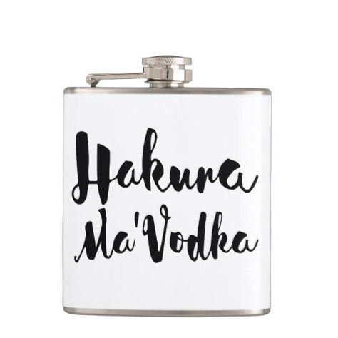 Hakuna Ma Vodka | Funny Quote Hip Flask Funny Vodka Quotes, Hip Quotes, Hakuna Ma Vodka, Flask Quotes, Vodka Quotes, Vodka Funny, Funny Flasks, Vodka Humor, Wine Flask