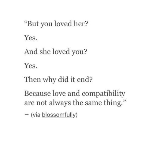 Love and compatibility are not always the same thing. Taking A Chance On Love, Lifetime Quotes, Wrong Love, Getting Over Him, She Loves You, Word Up, Hopeless Romantic, Love And Marriage, Get Over It